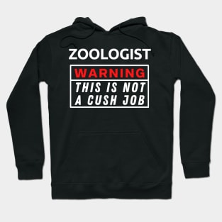 Zoologist Warning This Is Not A Cush Job Hoodie